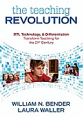 The Teaching Revolution: Rti, Technology, and Differentiation Transform Teaching for the 21st Century