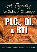 PLCs, DI, & RTI: A Tapestry for School Change