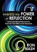 Harness the Power of Reflection: Continuous School Improvement From the Front Office to the Classroom