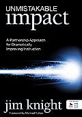 Unmistakable Impact A Partnership Approach for Dramatically Improving Instruction