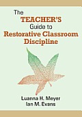 The Teacher′s Guide to Restorative Classroom Discipline