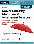 Social Security, Medicare & Government Pensions: Get the Most Out of Your Retirement & Medical Benefits (Social Security, Medicare & Government Pensions)