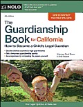 The Guardianship Book for California: How to Become a Child's Legal Guardian (Guardianship Book for California)