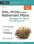 IRAs 401ks & Other Retirement Plans Strategies for Taking Your Money Out