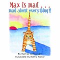 Max Is Mad... Mad About Everything!!