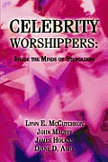 Celebrity Worshippers Inside the Minds of Stargazers