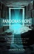 Pandoras Hope Humanitys Call to Adventure A Short & To The Point Essential Guide to the End of the World