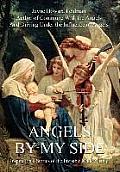 Angels by My Side: Inspirational Stories of the Invisible Made Visible