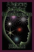 A Gateway to Higher Consciousness