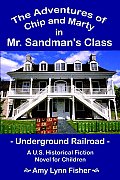 The Adventures of Chip and Marty in Mr. Sandman's Class: Underground Railroad