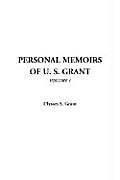 Personal Memoirs Of U S Grant Volume 1