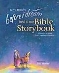Before I Dream Bedtime Bible Storybook W