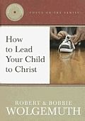 How To Lead Your Child To Christ