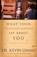 What Your Childhood Memories Say about You & What You Can Do about It