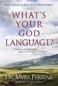 Whats Your God Language Connecting with God Through Your Unique Spiritual Temperament