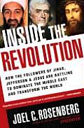 Inside the Revolution How the Followers of Jihad Jefferson & Jesus Are Battling to Dominate the Middle East & Transform the World