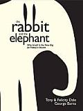 Rabbit & the Elephant Why Small Is the New Big for Todays Church