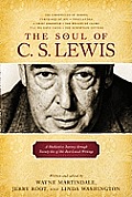 Soul of C S Lewis A Meditative Journey Through the Best Loved Writings of C S Lewis