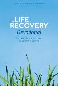 Life Recovery Devotional Thirty Meditations from Scripture for Each Step in Recovery