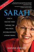 Sarah How a Hockey Mom Turned the Political Establishment Upside Down