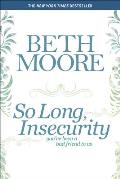 So Long, Insecurity: You've Been a Bad Friend to Us