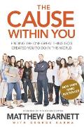 The Cause Within You: Finding the One Great Thing God Created You to Do in This World
