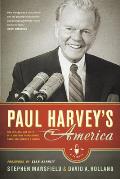 Paul Harveys America The Life Art & Faith of a Man Who Transformed Radio & Inspired a Nation
