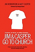 Jim & Casper Go To Church Frank Conversation About Faith Churches & Well Meaning Christians