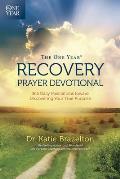 One Year Recovery Prayer Devotional 365 Daily Meditations Toward Discovering Your True Purpose