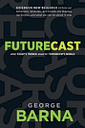 Futurecast What Todays Trends Mean for Tomorrows World