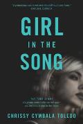Girl in the Song The True Story of a Young Woman Who Lost Her Way & the Miracle That Led Her Home