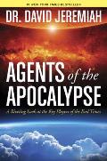 Agents of the Apocalypse A Riveting Look at the Key Players of the End Times