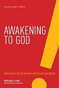 Awakening to God Discovering His Power & Your Purpose