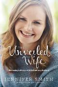 Unveiled Wife Embracing Intimacy with God & Your Husband