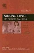 Wound Care, an Issue of Nursing Clinics