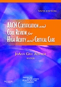 AACN Certification and Core Review for High Acuity and Critical Care [With CDROM]
