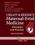 Creasy and Resnik's Maternal-Fetal Medicine: Principles and Practice: Expert Consult: Print Online with Updates (Maternal-Fetal Medicine)