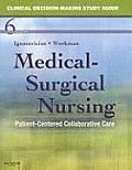 Clinical Decision Making Study Guide for Medical Surgical Nursing Patient Centered Collaborative Care