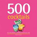 500 Cocktails The Only Cocktail Compendium Youll Ever Need