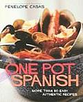 One Pot Spanish More Than 100 Easy Authentic Recipes