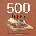 500 Tapas The Only Tapas Compendium Youll Ever Need