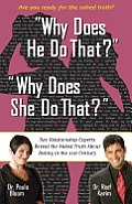 Why Does He Do That Why Does She Do That Two Relationship Experts Reveal What You Really Need to Know about the Opposite Sex