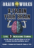 The Brain Works X-Train Your Brain, Level 3: Increasing Stamina