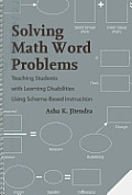 Solving Math Work Problems: Teaching Students with Learning Disabilities Using Schema-Based Instruction