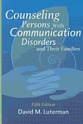 Counseling Persons With Communication Disorders & Their Families
