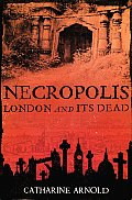 Necropolis London & Its Dead