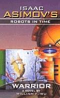 Isaac Asimovs Robots In Time O3 Warrior