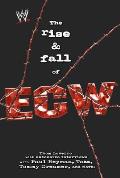 The Rise & Fall of Ecw: Extreme Championship Wrestling