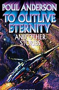 To Outlive Eternity
