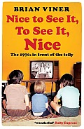 Nice To See It, To See It, Nice: the 1970S in Front of the Telly